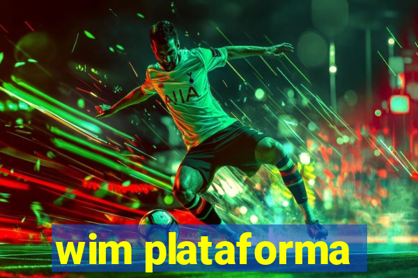 wim plataforma